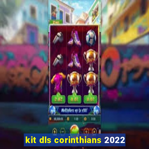 kit dls corinthians 2022